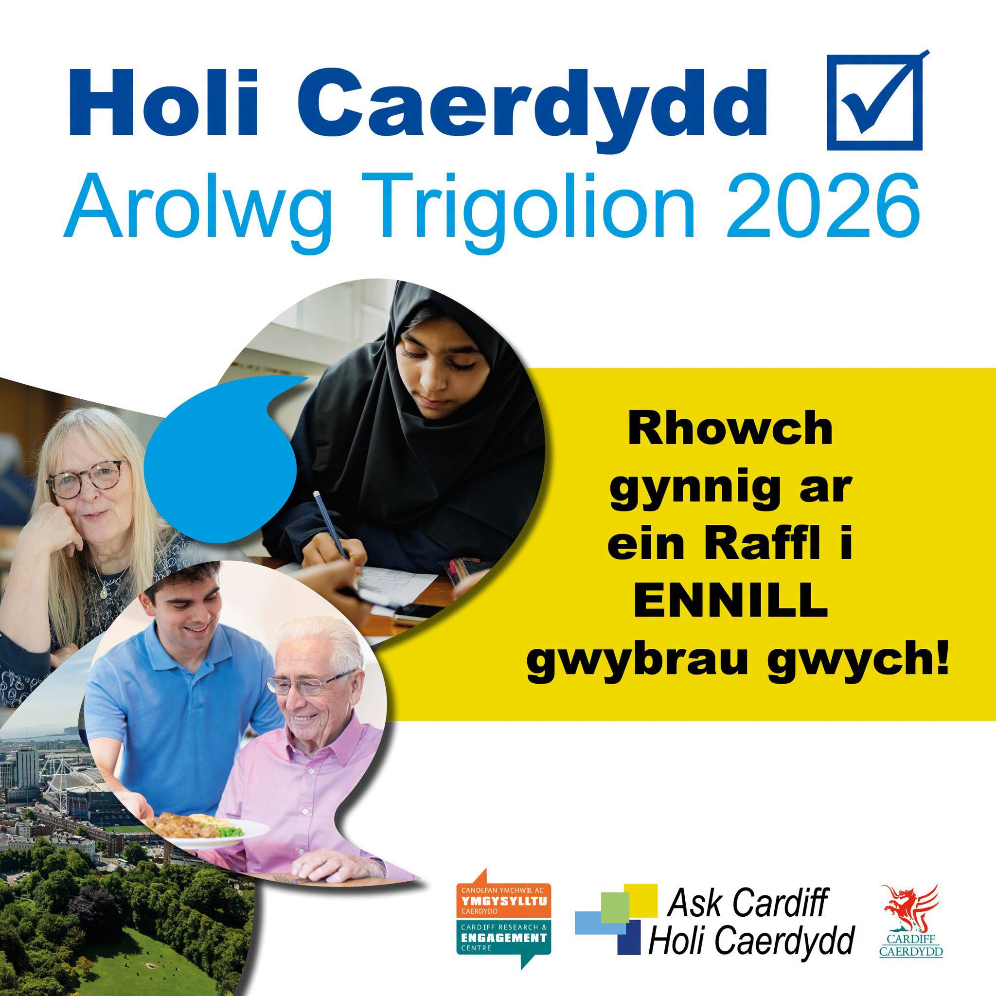Holi Caerdydd Arolwg Trigolion 2026 Rhowch gynnig ar ein Raffl i ENNILL gwybrau gwych!