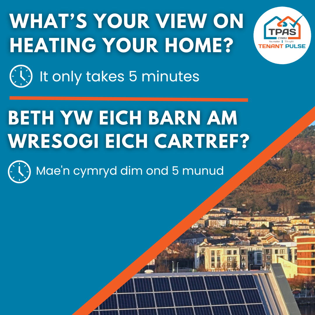 TPAS Cymru Poster. What's your view on heating your home? The survey only takes 5minutes.